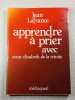 Apprendre &agrave; prier avec. Jean Lafrance