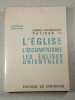 L'EGLISE L'OECUMENISME LES EGLISES ORIENTALES. 