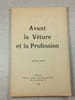 Avant la V&ecirc;ture et la Profession. 