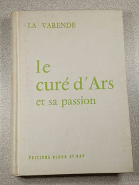 Le curé d'Ars et sa passion. La Varenne