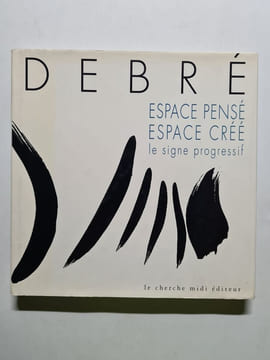Espace pensé espace créé le signe progressif. Debré Olivier
