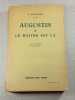 Augustin ou Le ma&icirc;tre est l&agrave; - Tome Premier. J. Mal&eacute;gue
