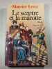 Le sceptre et la marotte. Maurice Lever