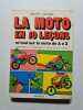 La moto en 10 le&ccedil;ons et tout sur la moto de A &agrave; Z. Michel Weber