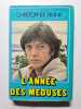 L'Annee des Meduses - 1957. Christopher Frank