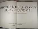 Histoire de la france et des fran&ccedil;ais Tome X. Anndr&eacute; Castelot Et Alain Decaux
