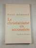 Le christianisme en accusation. Ren&eacute; R&eacute;mond