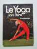Le Yoga sans Peine. R. Widdowson