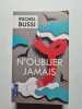 N'oublier jamais. Bussi Michel