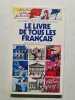 Le livre de tous les fran&ccedil;ais. Tissot Olivier  Blachon Roger