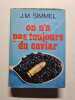 On n'a pas toujours du caviar. J.M. Simmel