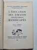 L'&eacute;ducation des enfants physiquement handicap&eacute;s. Pierre Oleron