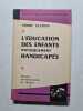 L'&eacute;ducation des enfants physiquement handicap&eacute;s. Pierre Oleron