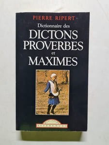 Dictionnaire des dictons proverbes et maximes