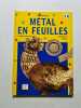 METAL EN FEUILLES. Lam&eacute;rand Violaine