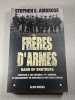 Fr&egrave;res d'armes. Stephen E. Ambrose