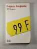 99 francs. Fr&eacute;d&eacute;ric Beigbeder