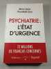 Psychiatrie : L'&eacute;tat d'urgence. Marion Leboyer  Pierre-Michel Llorca