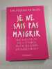 Je ne sais pas maigrir. Dr Pierre Dukan