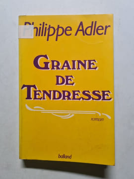 Graine de tendresse / roman (Littérature Ancienne). Adler P H