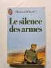 Le silence des armes. Clavel Bernard