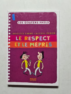 Le respect et le mépris. Labbé Brigitte