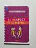 Le respect et le m&eacute;pris. Labb&eacute; Brigitte
