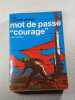 Mot de passe "courage". John CASTLE
