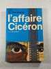 L'affaire Cic&eacute;ron. L.-C. MOYZISCH