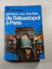 de S&eacute;bastopol &agrave; Paris. g&eacute;n&eacute;ral von Choltitz