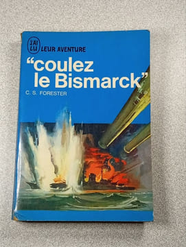 Coulez le Bismarck. C.S. Forester