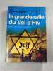 la grande rafle du Vel d'Hiv. Claude LEVY et Paul TILLARD