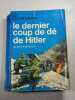 Le dernier coup de d&eacute; de Hitler. Jacques NOB&Eacute;COURT