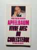 Vivre avec du cholesterol. Apfelbaum Am