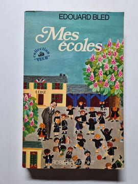 Mes écoles. Edouard Bled
