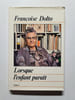 Lorsque l'enfant para&icirc;t. Fran&ccedil;oise Dolto