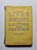 Le nouveau Livre Unique de lecture et de fran&ccedil;ais. J. Chatel & A. Chatel