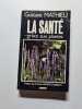 Mathieu gustave - La sant&eacute; gr&acirc;ce aux plantes. Gustave MATHIEU