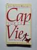 Cap sur la vie : L'histoire d'une gu&eacute;rison. Besuchet Jean-Jacques  Briche G&eacute;rard