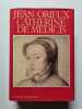 Jean Orieux Catherine de Medicis. Jean Orieux