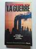 11 Septembre 2001 La Guerre. Enquete Sur Un Attentat Contre L'Humanite. Collectif