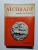 Alcibiade : cousin de P&eacute;lic&egrave;s. Antonin Fabre