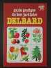 Guide pratique du bon jardinier Delbard n&deg;2. Delbard