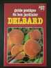 Guide pratique du bon jardinier N.6. Delbard