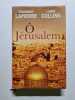 &Ocirc; J&eacute;rusalem. Dominique Lapierre Larry Collins