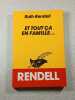 Et tout &ccedil;a en famille. Ruth Rendell