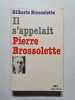 Il s'appelait Pierre Brossolette - 1976. Gilberte Brossolette