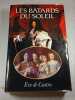 Les B&acirc;tards du Soleil. Eve de Castro
