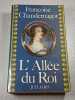 L'All&eacute;e du Roi. Fran&ccedil;oise Chandernagor