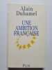 Une ambition fran&ccedil;aise. Alain Duhamel